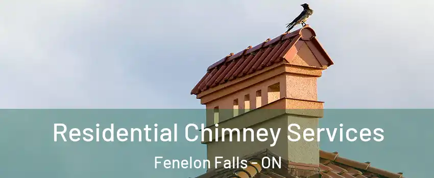  Residential Chimney Services Fenelon Falls - ON