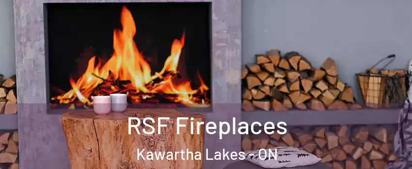  RSF Fireplaces Kawartha Lakes - ON