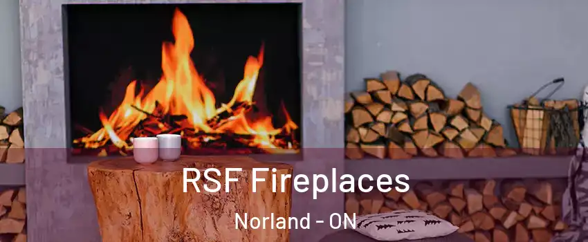  RSF Fireplaces Norland - ON