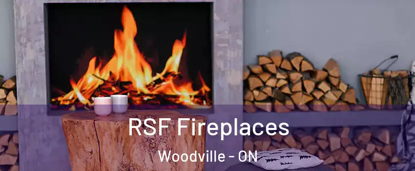  RSF Fireplaces Woodville - ON