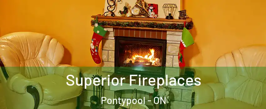  Superior Fireplaces Pontypool - ON