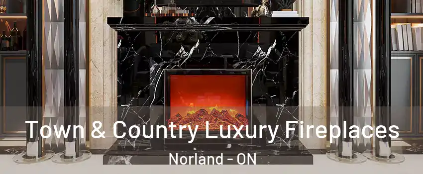  Town & Country Luxury Fireplaces Norland - ON