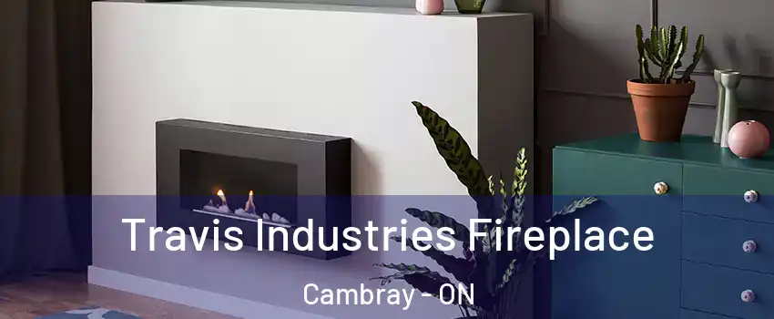  Travis Industries Fireplace Cambray - ON