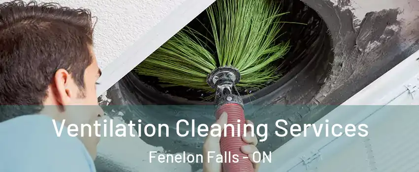  Ventilation Cleaning Services Fenelon Falls - ON