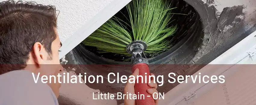  Ventilation Cleaning Services Little Britain - ON