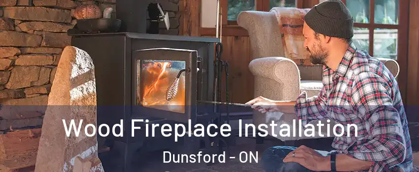  Wood Fireplace Installation Dunsford - ON
