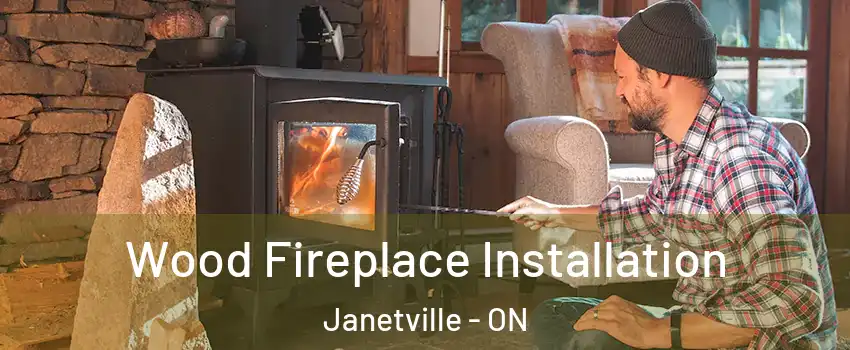  Wood Fireplace Installation Janetville - ON