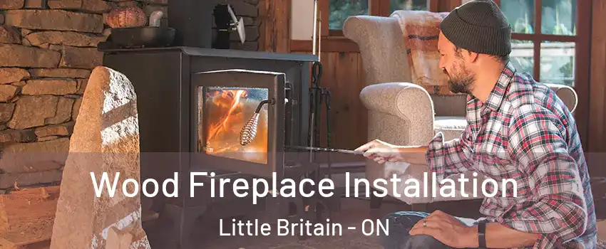  Wood Fireplace Installation Little Britain - ON