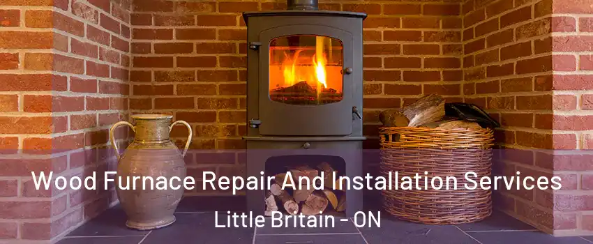  Wood Furnace Repair And Installation Services Little Britain - ON