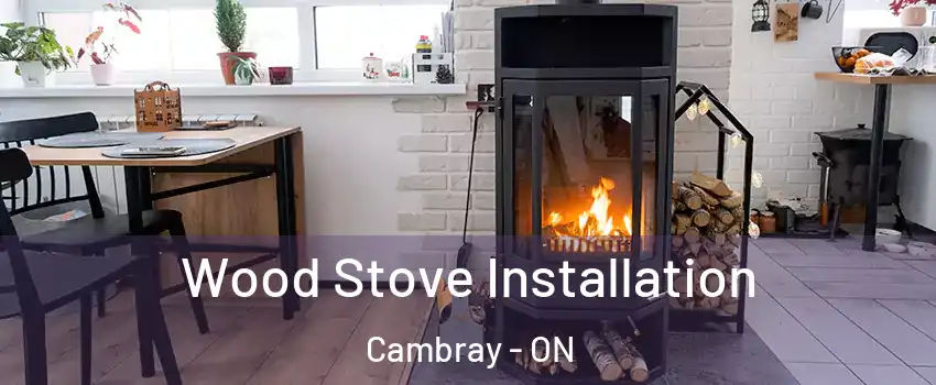  Wood Stove Installation Cambray - ON