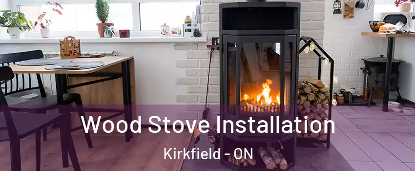 Wood Stove Installation Kirkfield - ON