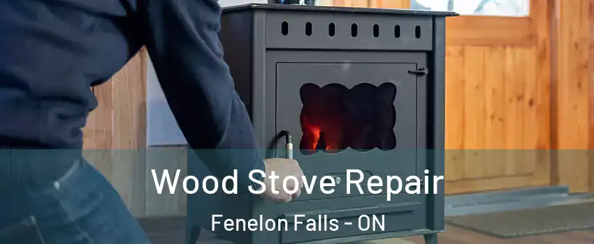  Wood Stove Repair Fenelon Falls - ON